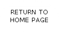 CLICK TO RETURN TO HOME PAGE